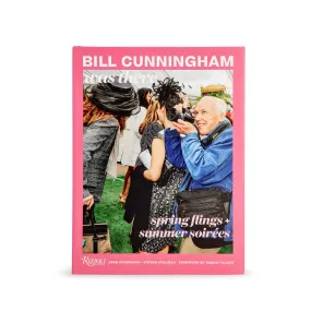 Bill Cunningham Was There: Spring Flings   Summer Soirées by John Kurdewan and Steven Stolman